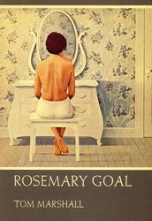 Cover of 'Rosemary Goal' by Tom Marshall